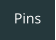 Pins